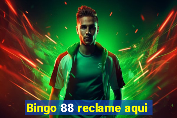 Bingo 88 reclame aqui